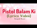 Pistol Balam Ki Lyrics Video Ammy Choudhary Heena