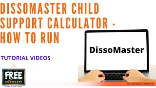 DISSOMASTER CHILD SUPPORT CALCULATOR - HOW TO RUN - CALIF. - VIDEO #26 (2021)