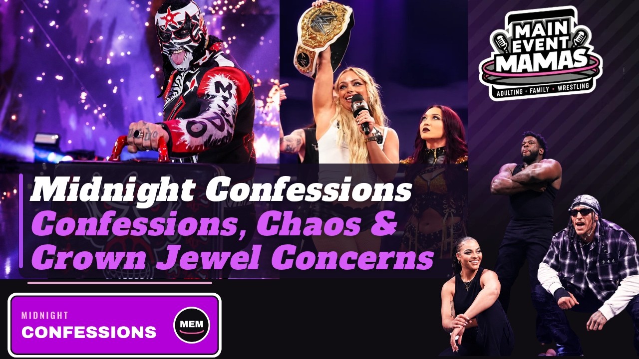 Main Event Mamas | Midnight Confessions: We're Back, Riyadh Fears & The Caster Fallout