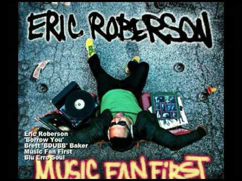 Borrow You - Music Fan First - Eric  Roberson & Brett "BDUBB" Baker