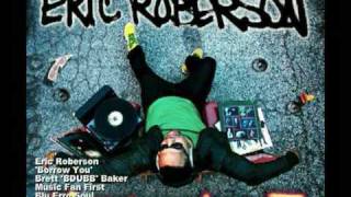 Borrow You - Music Fan First - Eric  Roberson & Brett "BDUBB" Baker