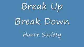 Break Up Break Down Honor Society