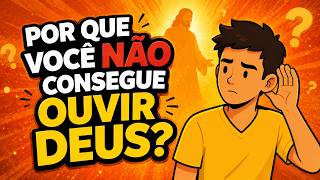 Por que você não consegue ouvir a voz de Deus? | #VozDeDeus #EstudoBiblico #VidaCrista
