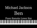 【Piano Karaoke Instrumental】Ben / Michael Jackson【Lower Key】