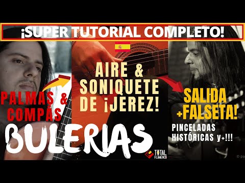 #BULERIAS - SECRETOS & TIPS - TUTORIAL COMPLETO‼️ Aire, Soniquete, Palmas, Compás, Falseta, Origen..