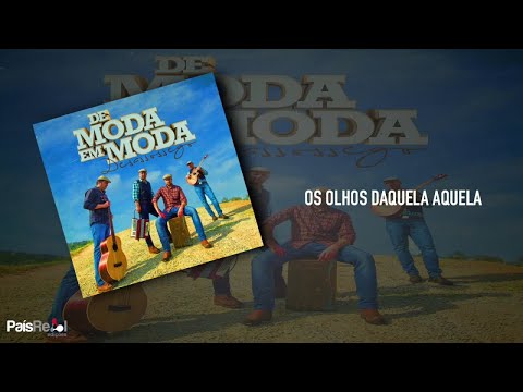 De Moda Em Moda - Os Olhos Daquela Aquela