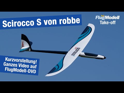 Voll-GFK E-Segler: Scirocco S von robbe - Teaser zum 12-Minuten-Video aus FlugModell-DVD 7+8/2021