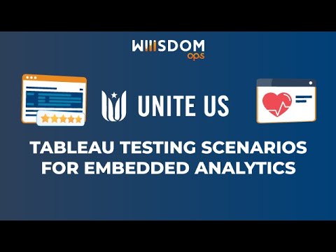 Tableau Testing Scenarios For Embedded Analytics At Unite Us