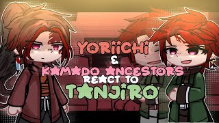 Yoriichi & Kamado Ancestors (NOT FOR KIDS) (Sumiyoshi, Suyako) react to Tanjiro |1/1|