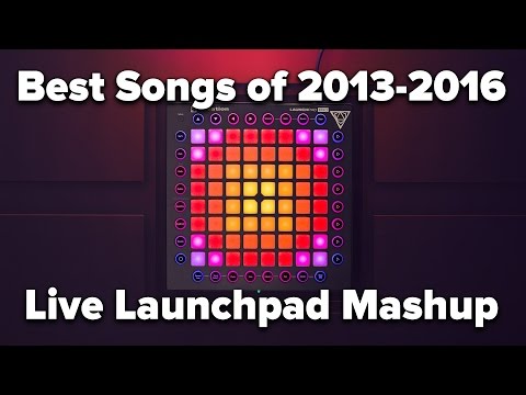 Nev Plays: The Best Songs of 2013-2016 Live Launchpad Mashup 4K