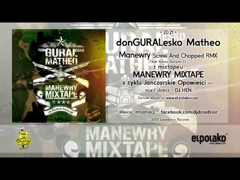 20. donGURALesko Matheo - Manewry feat. Kaczor, Ramona 23 (Screw and Chopped RMX)