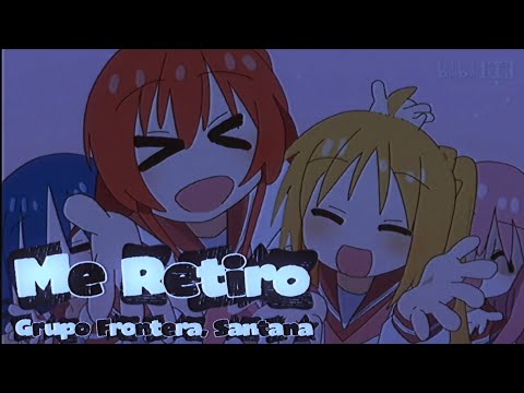 Me Retiro | BOCCHI THE ROCK × Grupo Frontera, Santana