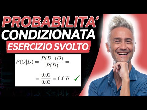 Probabilità Condizionata - Problema 2 ESERCIZIO SVOLTO