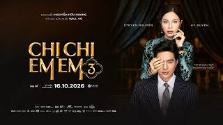 CHỊ CHỊ EM EM 3 FIRST LOOK - KC: 16.10.2026