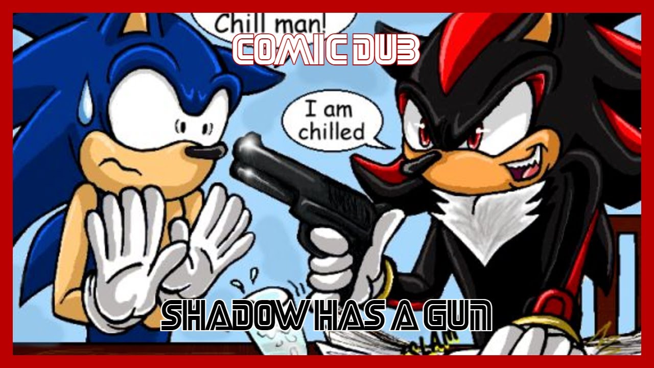 Shadow has a Gun Mini Sonic Comic dub
