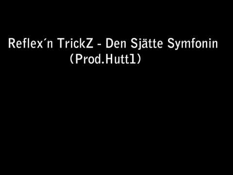 Reflex´n TrickZ - Den Sjätte Symfonin (Prod.Hutt1)