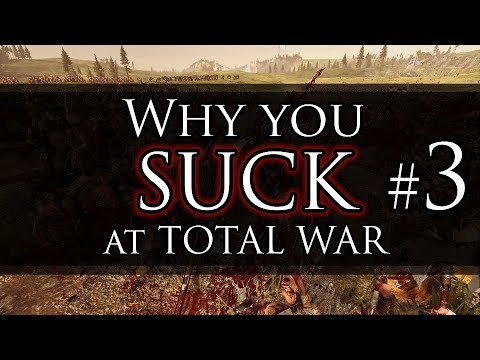 WHY YOU SUCK AT TOTAL WAR! #3 - Warhammer Battles