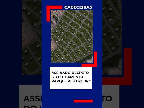 ASSINATURA DO DECRETO DO PARQUE ALTO RETIRO É MAIS UMA ETAPA CONCLUÍDA EM CABECEIRAS