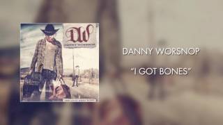 Danny Worsnop - I Got Bones