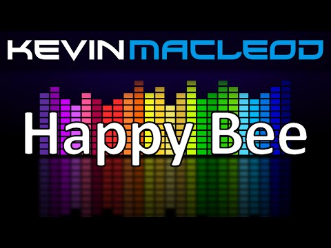 Kevin MacLeod: Happy Bee
