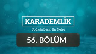 Yozgat - Karademlik 56.Bölüm