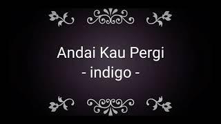 Download lagu Andai Kau Pergi- Indigo Lyrics mp3