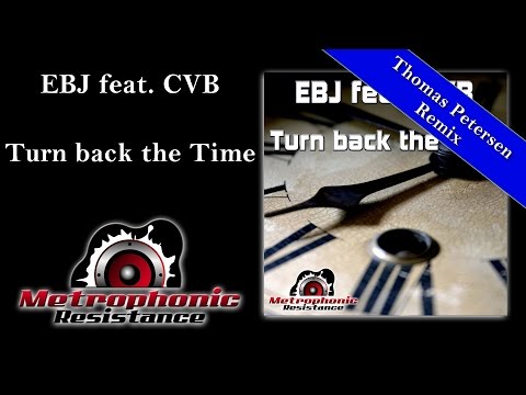 EBJ feat. CVB - Turn back the time (Thomas Petersen Remix Edit)