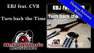 EBJ feat. CVB - Turn back the time (Thomas Petersen Remix Edit)