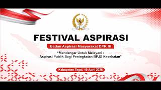 BAM DPR RI - FESTIVAL ASPIRASI " ASPIRASI PUBLIK BAGI PENINGKATAN BPJS KESEHATAN "