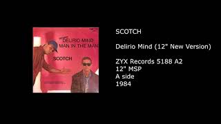 SCOTCH - Delirio Mind (12'' New Version) - 1984