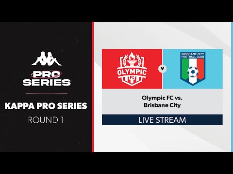 Kappa Pro Series R1 - Olympic FC vs. Brisbane City