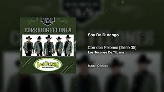 Soy De Durango – Corridos Felones [Serie 35] – Los Tucanes De Tijuana (Audio Oficial)