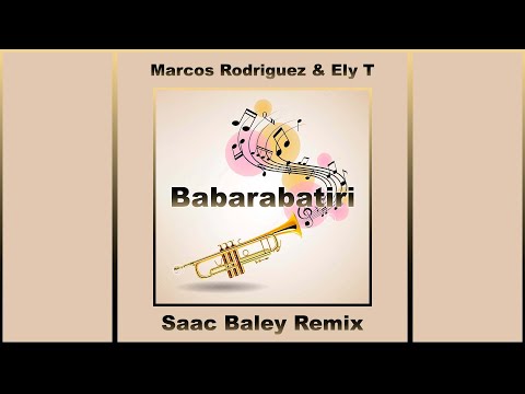 Marcos Rodriguez & Ely T - Babarabatiri (Saac Baley Remix) (2010)