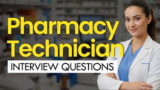 Pharmacy Technician Interview Questions & Answers (A COMPLETE GUIDE)