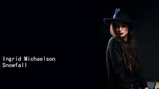 Ingrid Michaelson Snowfall