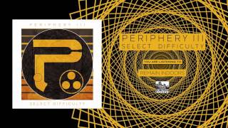 PERIPHERY - Remain Indoors