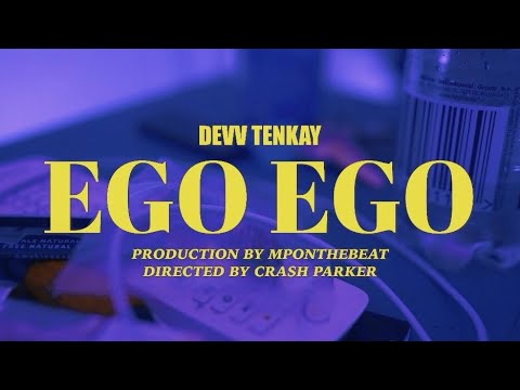 Devv Tenkay - Ego Ego (Official Video) (Prod. MP)