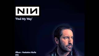 Nine Inch Nails, Find My Way.