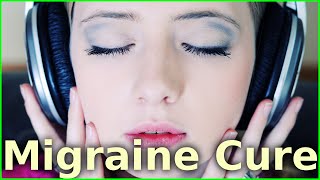 Instant Migraine Headache Relief (Binaural Beats Migraine Cure)