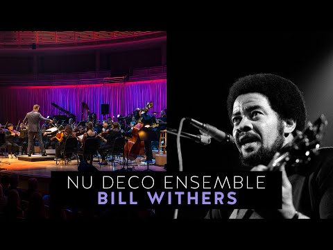 Nu Deco Ensemble - A Bit of Bill (Bill Withers Suite)