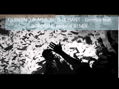 QUINTINO & MERCER & dj HANT - Genesis and BORDELLO original REMIX may 2015