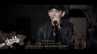 Download lagu Dadali - Setulus Mencintaimu mp3