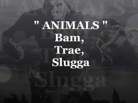 ANIMALZ - Bam, Trae, Slugga (( Club Banger ))