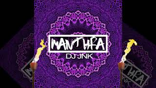 DJ JNK - Mahakaya | Manthra