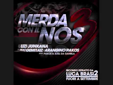 Uzi Junkana Feat Gemitaiz Arangino & Pakos - Merda con il nos pt 3
