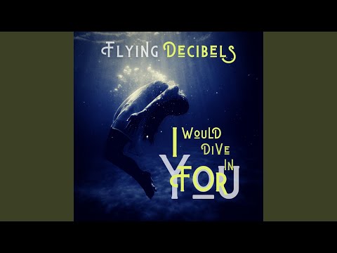 I Would Dive In For You (Original Mix)