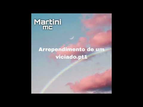 Martini Mc - Arrependimento de um viciado (Official Audio)