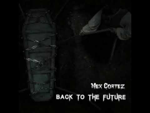 Mex Cortez - Back To The Future