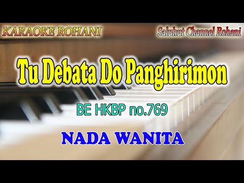TU DEBATA DO PANGHIRIMON ll KARAOKE ROHANI BATAK ll B E  HKBP No 769 ll NADA WANITA G=DO