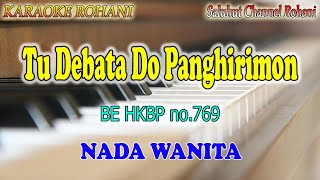 Download lagu TU DEBATA DO PANGHIRIMON ll KARAOKE ROHANI BATAK ll B E HKBP No 769 ll NADA WANITA G=DO mp3 Download lagu TU DEBATA DO PANGHIRIMON ll KARAOKE ROHANI BATAK ll B E HKBP No 769 ll NADA WANITA G=DO mp3